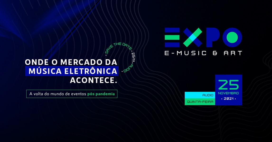 EXPO E-Music & Art abre venda de ingressos para a maior conferência de música eletrônica de 2021